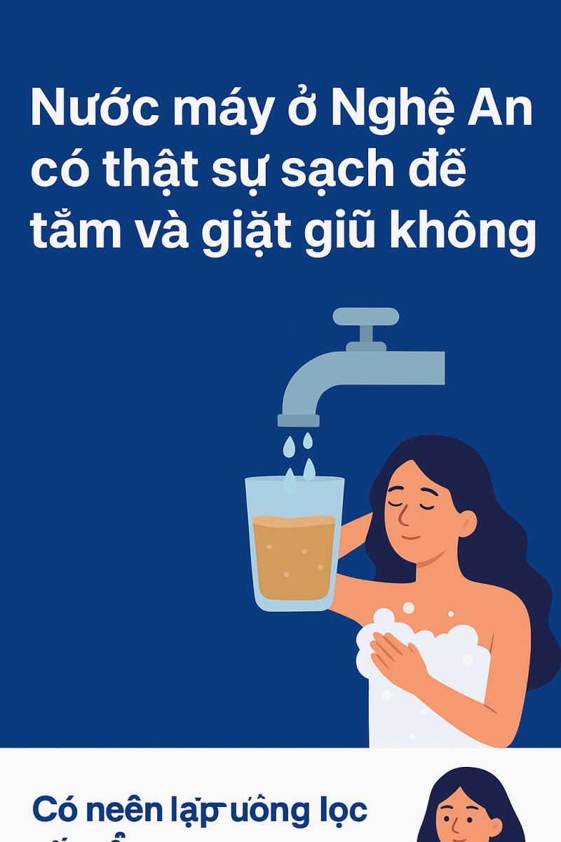 Nước máy ở nghệ an có thật sự sạch để tắm rửa và giặt giũ không?