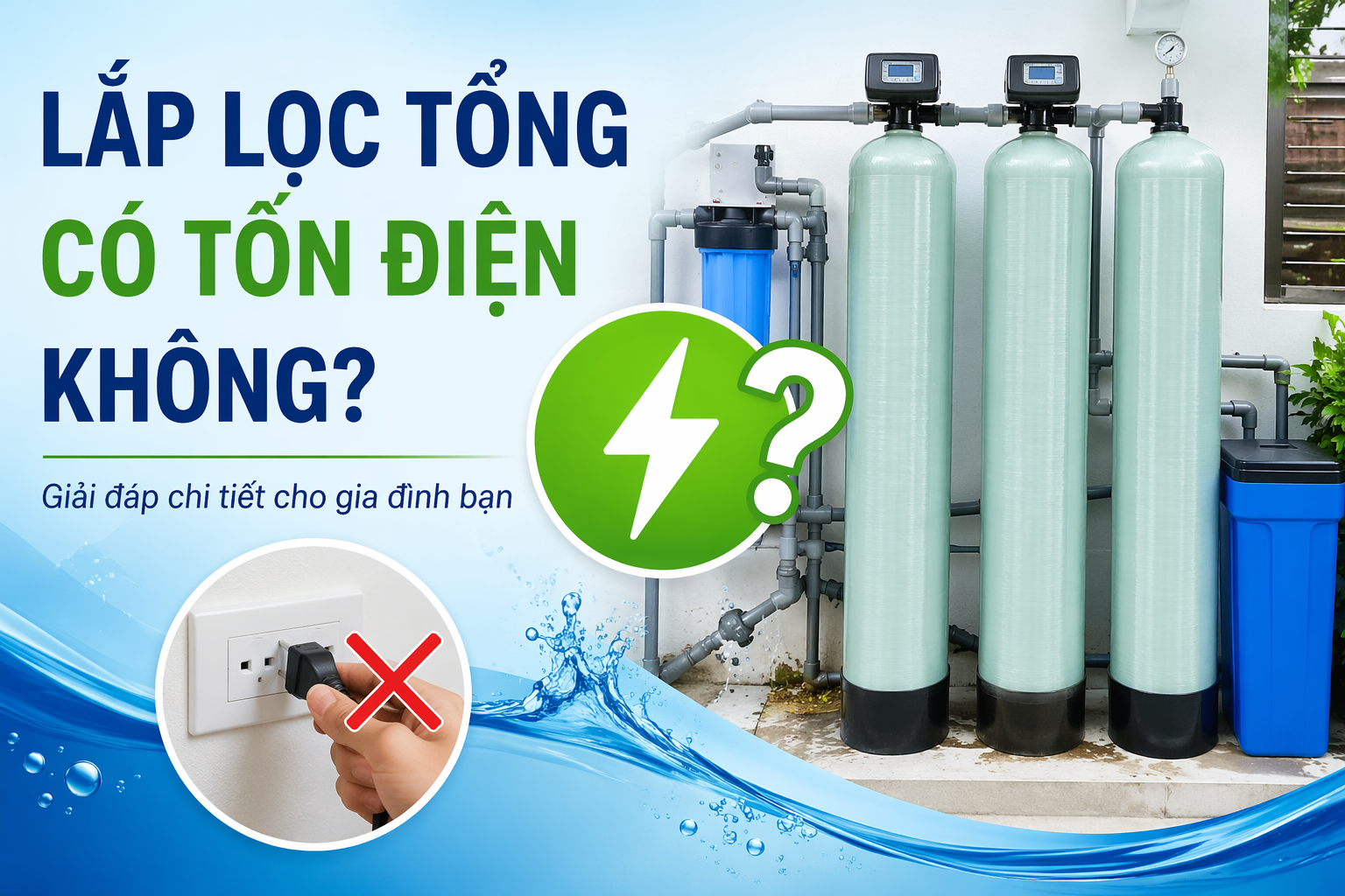 Lắp lọc tổng có tốn điện không? Giải đáp chi tiết cho gia đình bạn