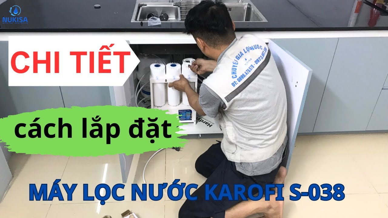 Hướng Dẫn Chi Tiết Cách Lắp Đặt Máy Lọc Nước Karofi S-038 | Đơn Giản Ai Cũng Làm Được | NUKISA